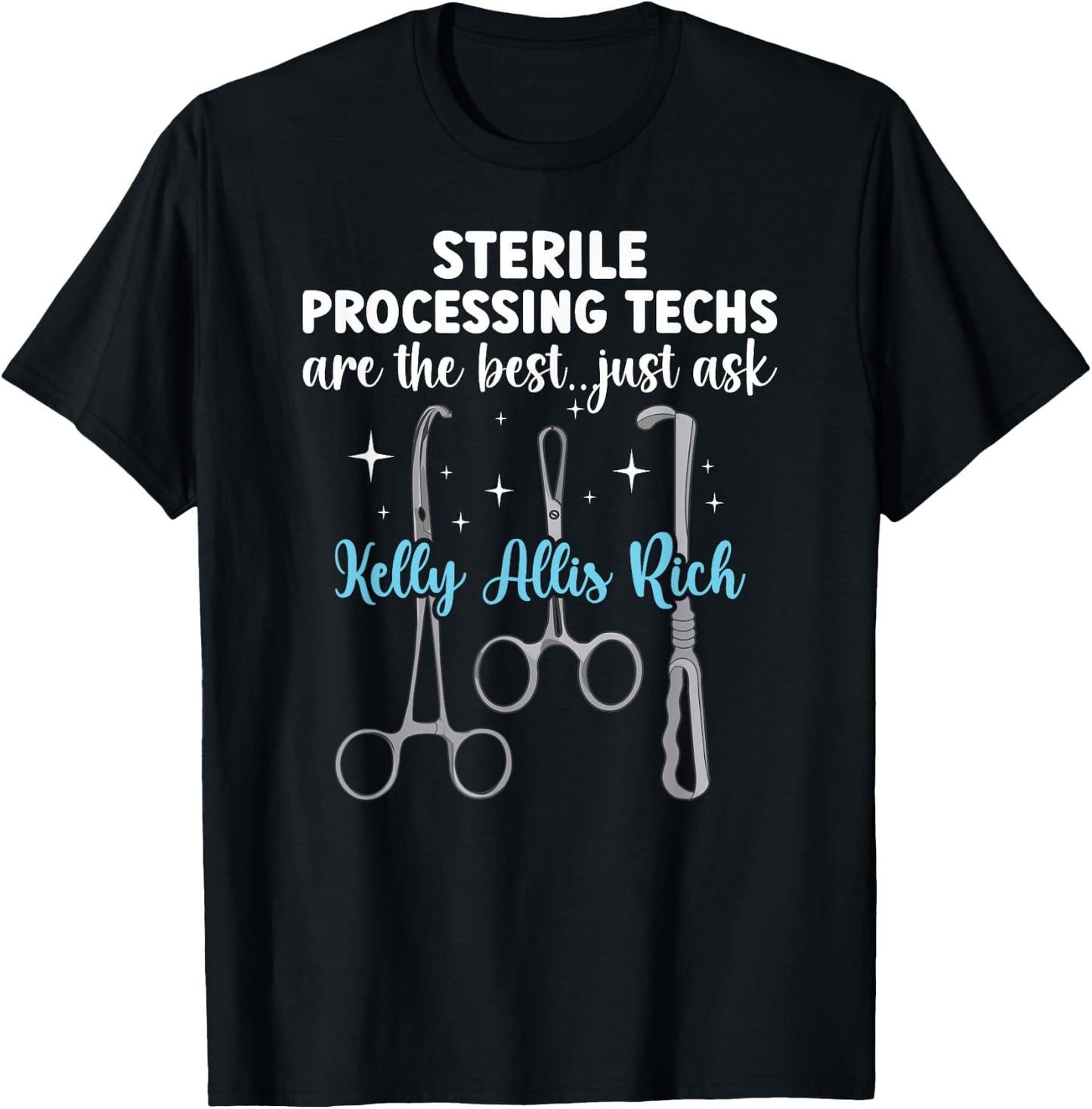 Sterile Processing Techs Are The Best SPD Tech T-Shirt - T-Shirt | Black