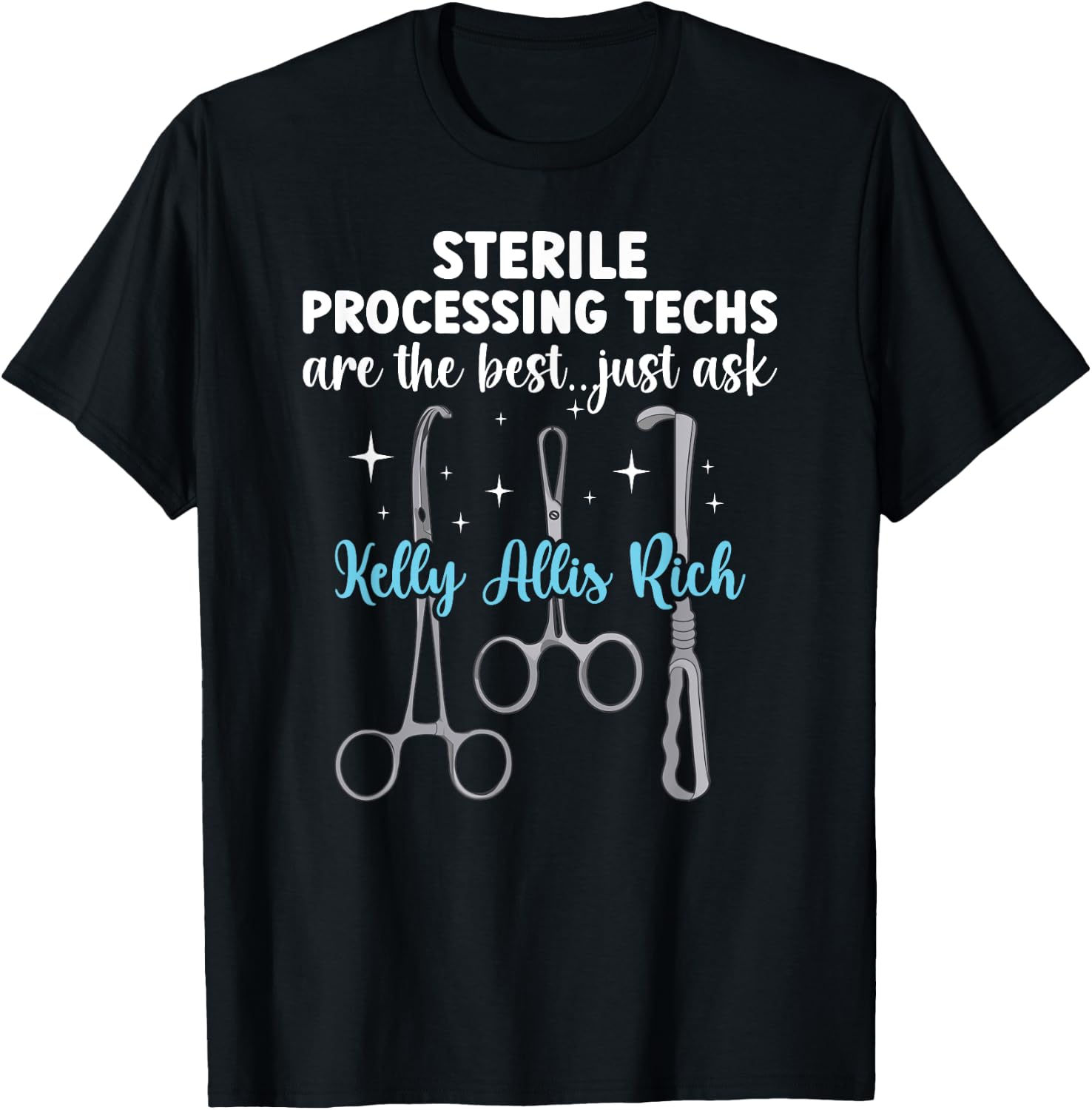 Sterile Processing Techs Are The Best SPD Tech T-Shirt - T-Shirt | Black