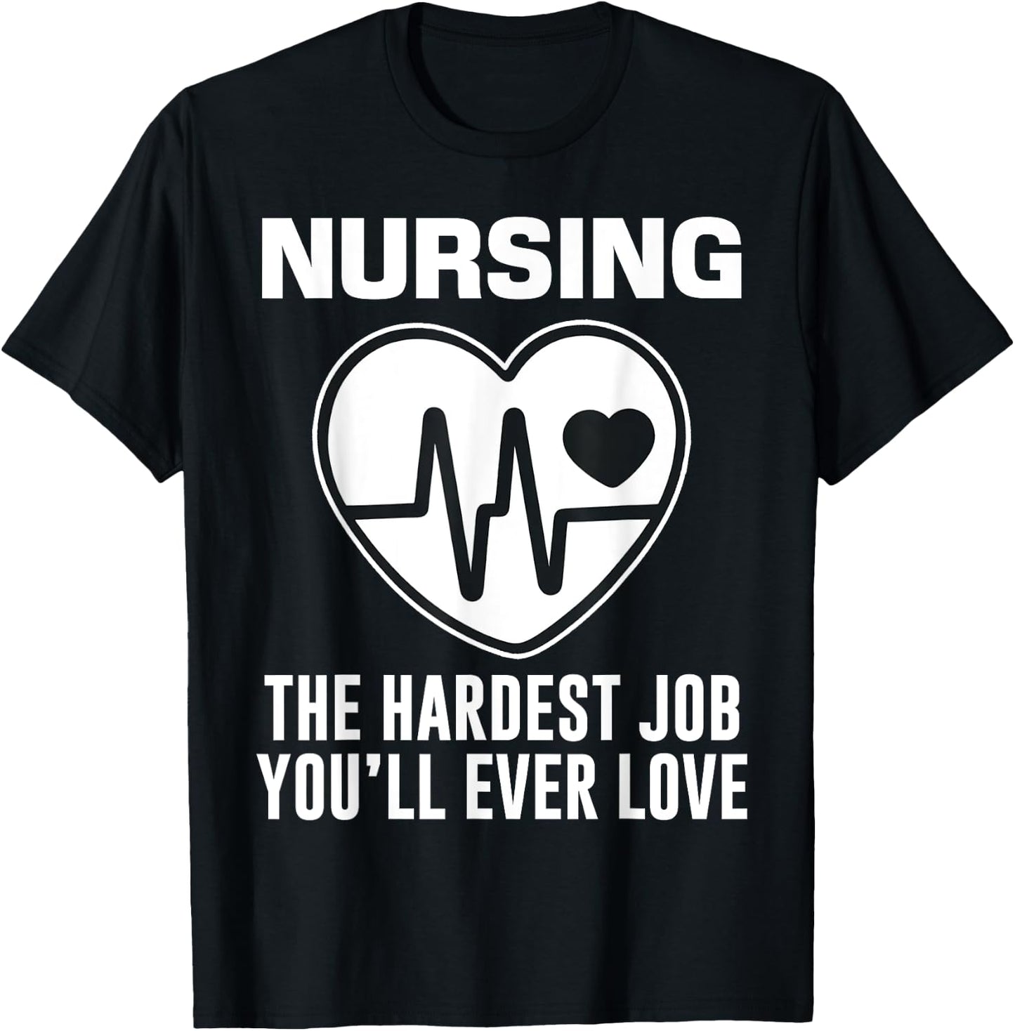 Funny Nurse The Hardest Job You'll Love LPN RN CNA Nursing T-Shirt - T-Shirt | Black