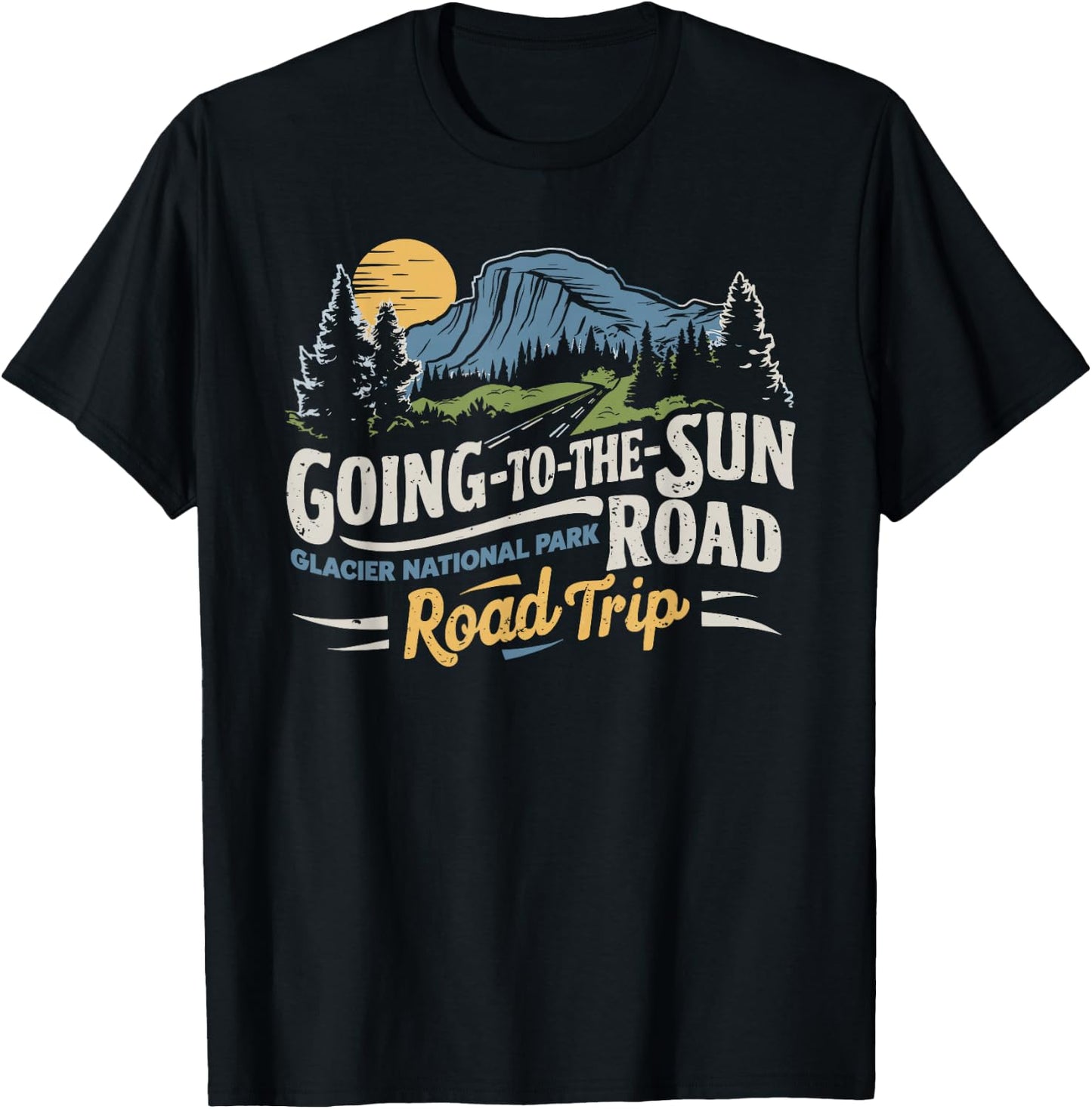 Going-To-The-Sun Road Glacier National Park Road Trip T-Shirt - T-Shirt | Black
