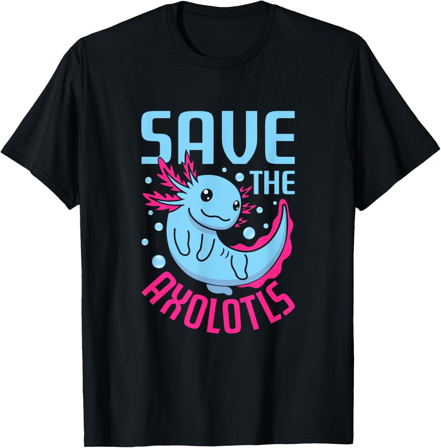 Save The Axolotls Mexican Salamander Funny Axolotl T-Shirt - T-Shirt | Black