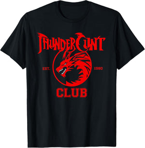 GoodLife Graphix ThunderCunt Club since 1980 , Small, Black T-Shirt - T-Shirt | Black