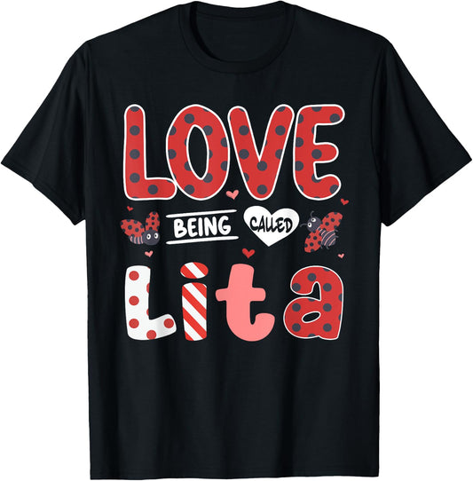Cute I Love Being Called Lita Ladybug Happy Valentines Day T-Shirt - T-Shirt | Black