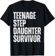Teenage Step Daughter Survivor Funny Father's Day Gag Joke T-Shirt - T-Shirt | Black