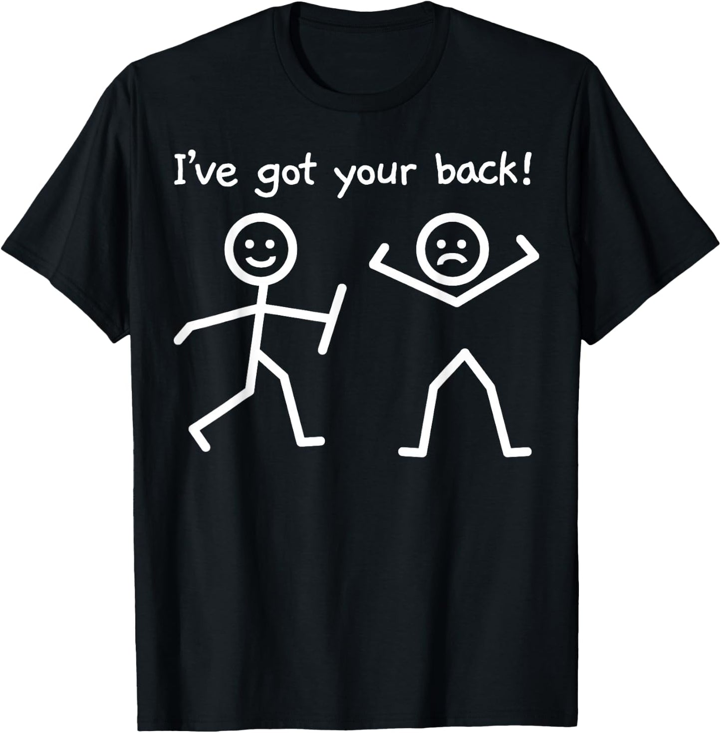 I've Got Your Back Funny Stick Figure Humor T-Shirt - T-Shirt | Black