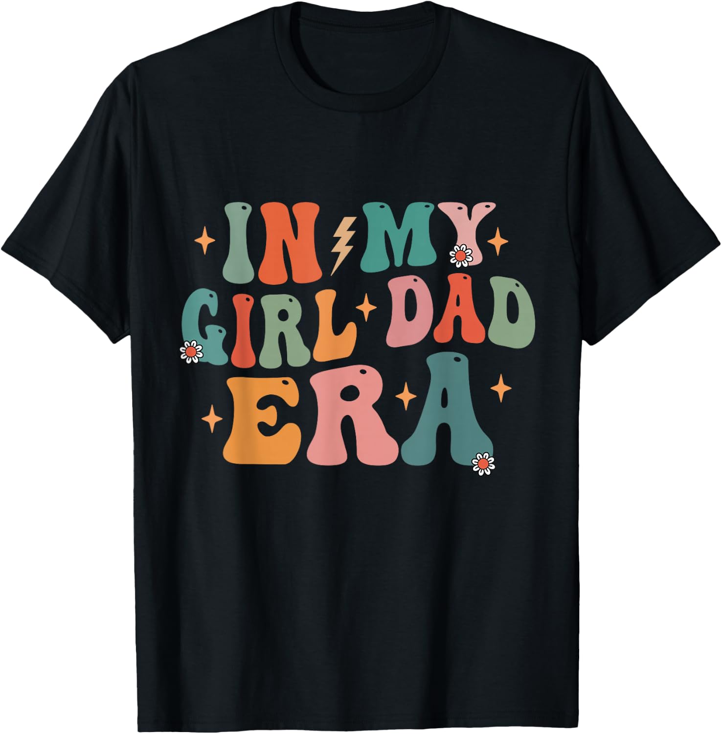 Groovy Retro in My Girl Dad Era Funny Daddy Fathers Day T-Shirt - T-Shirt | Black