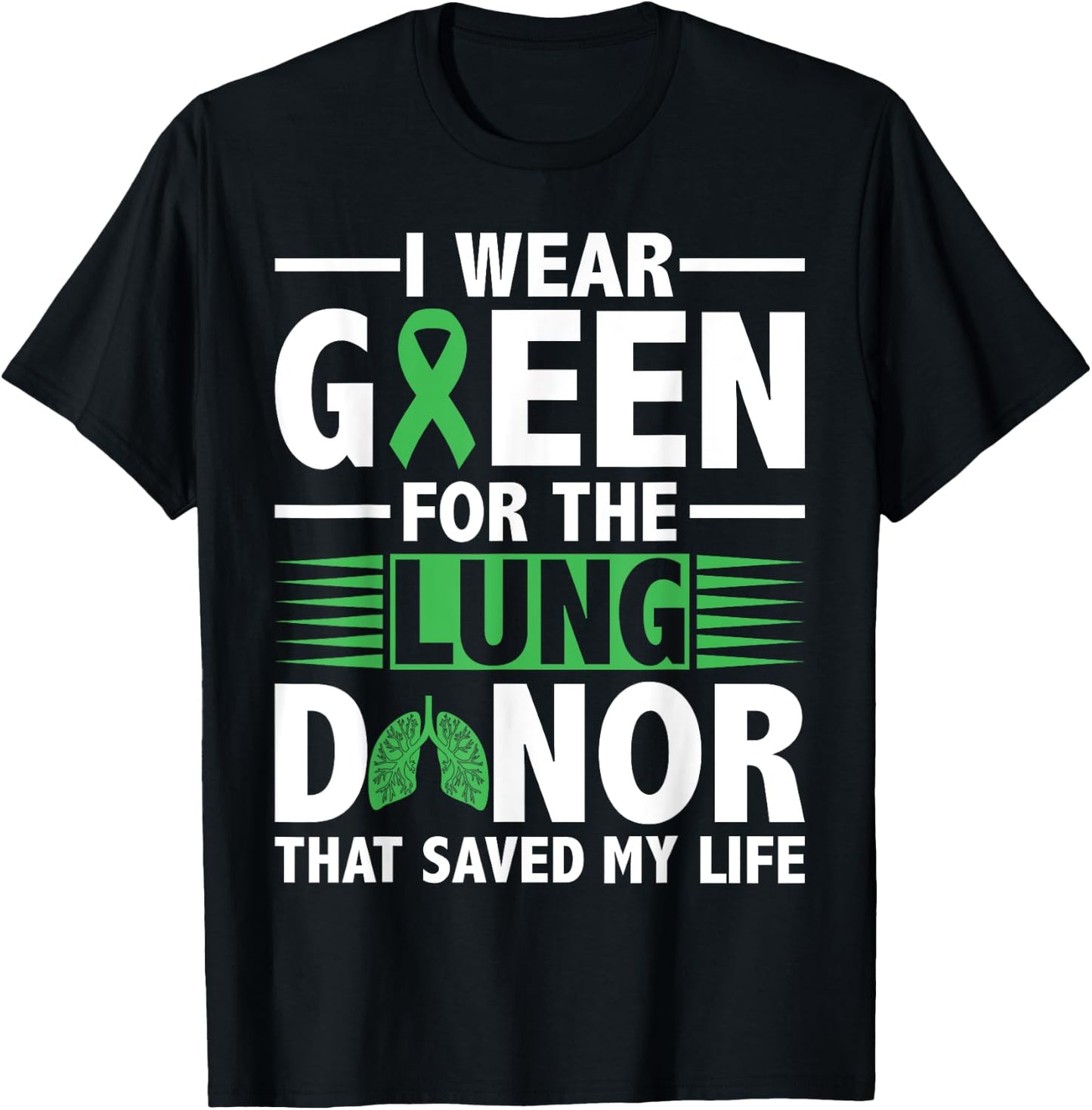 Lung Transplant Survivor Green For Organ Transplant Patients T-Shirt - T-Shirt | Black