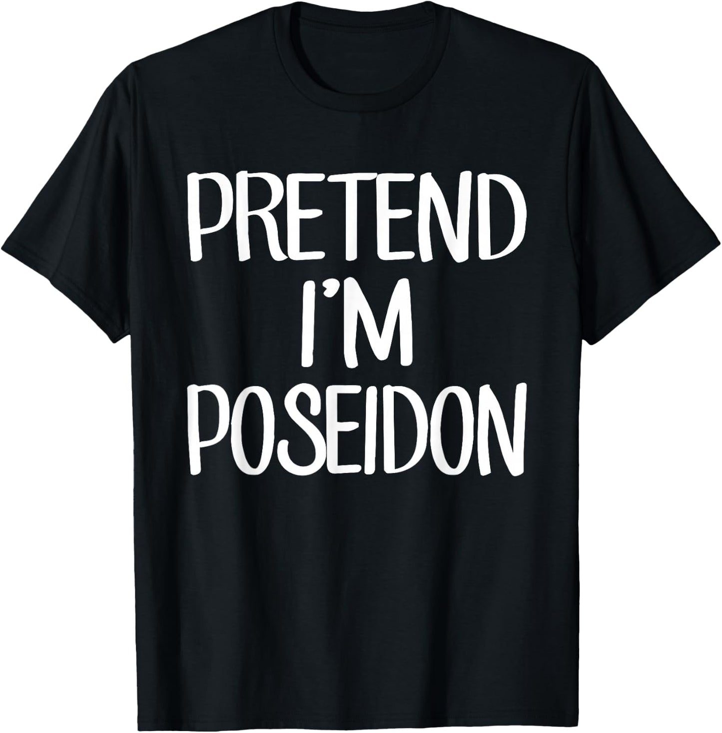 Pretend I'm A Poseidon Costume Family Lazy Easy Halloween T-Shirt - T-Shirt | Black