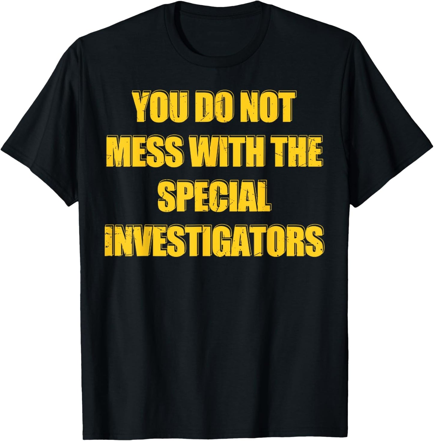 Vintage You Do Not Mess With The Special Investigators T-Shirt - T-Shirt | Black