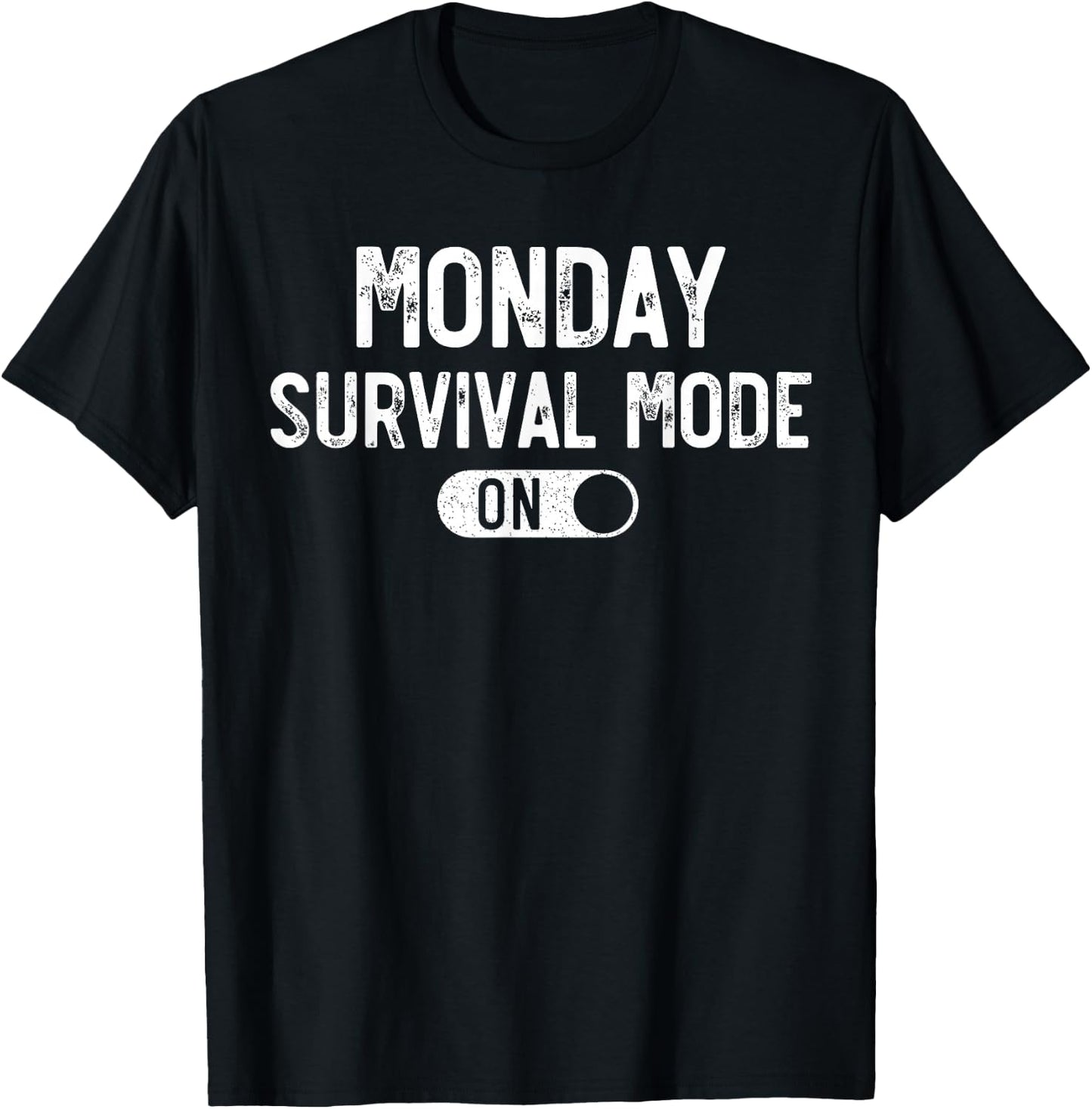 Monday Survival Mode On. It's Monday Again, Funny Monday T-Shirt - T-Shirt | Black