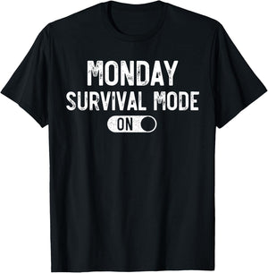 Monday Survival Mode On. It's Monday Again, Funny Monday T-Shirt - T-Shirt | Black