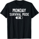 Monday Survival Mode On. It's Monday Again, Funny Monday T-Shirt - T-Shirt | Black
