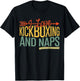 I Love Kickboxing And Naps Funny Kickbox Women Martials Arts T-Shirt - T-Shirt | Black