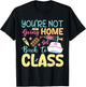 You're Not Going Home Get Back To Class School Nurse On Duty T-Shirt - T-Shirt | Black