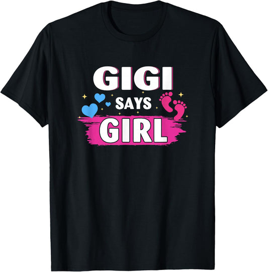 Gender Reveal Gigi Says Girl Baby Matching Family Set T-Shirt - T-Shirt | Black