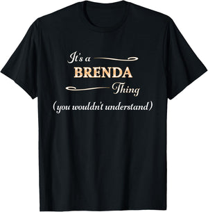 It's a BRENDA Thing, You Wouldn't Understand | Name Gift T-Shirt - T-Shirt | Black