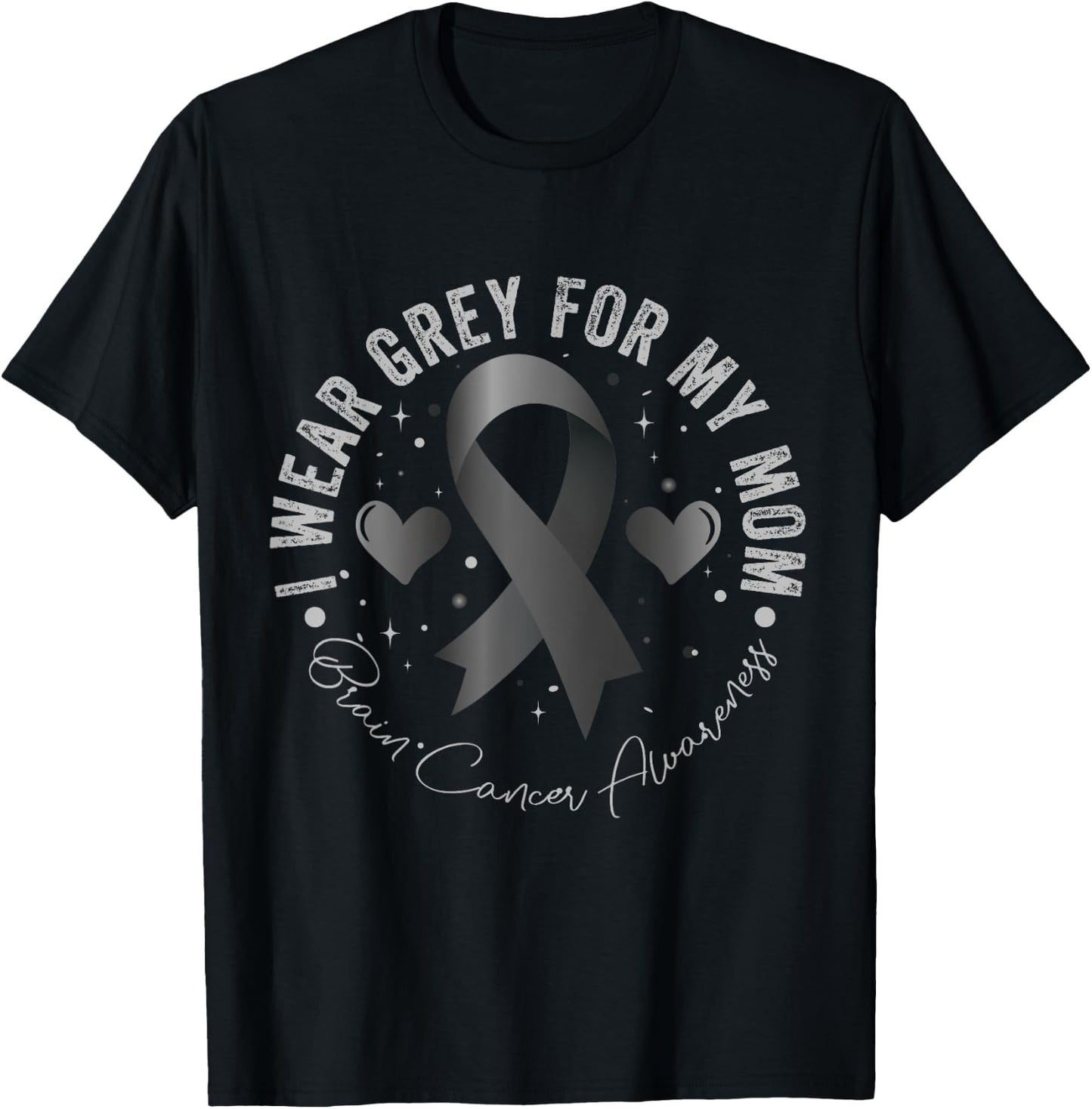 I Wear Grey For My Mom Brain Cancer Awareness T-Shirt - T-Shirt | Black