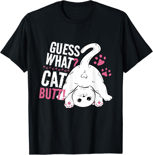 Guess What? Cat Butt! Funny Cat Saying for Cat Lovers Women T-Shirt - T-Shirt | Black