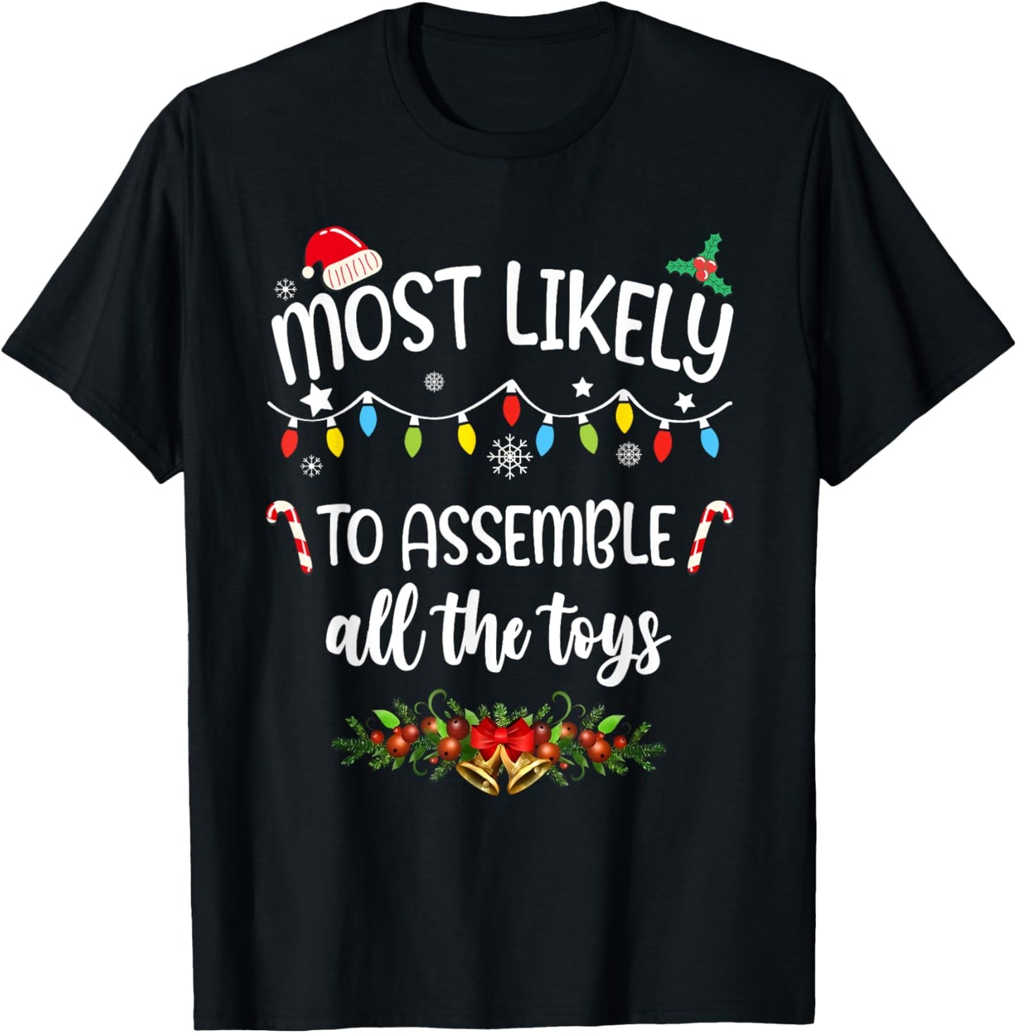 Likely To Assemble All The Toys Family Matching Christmas T-Shirt - T-Shirt | Black