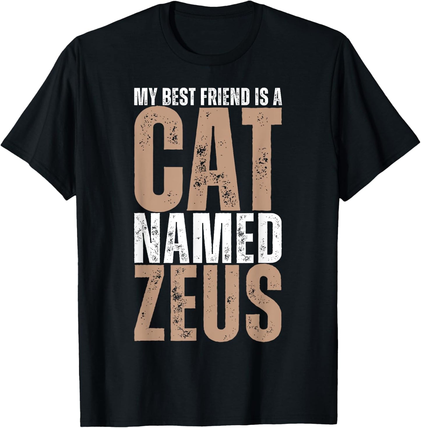 My Best Friend is a Cat Named Zeus Funny Cat Lover Women Kids T-Shirt - T-Shirt | Black