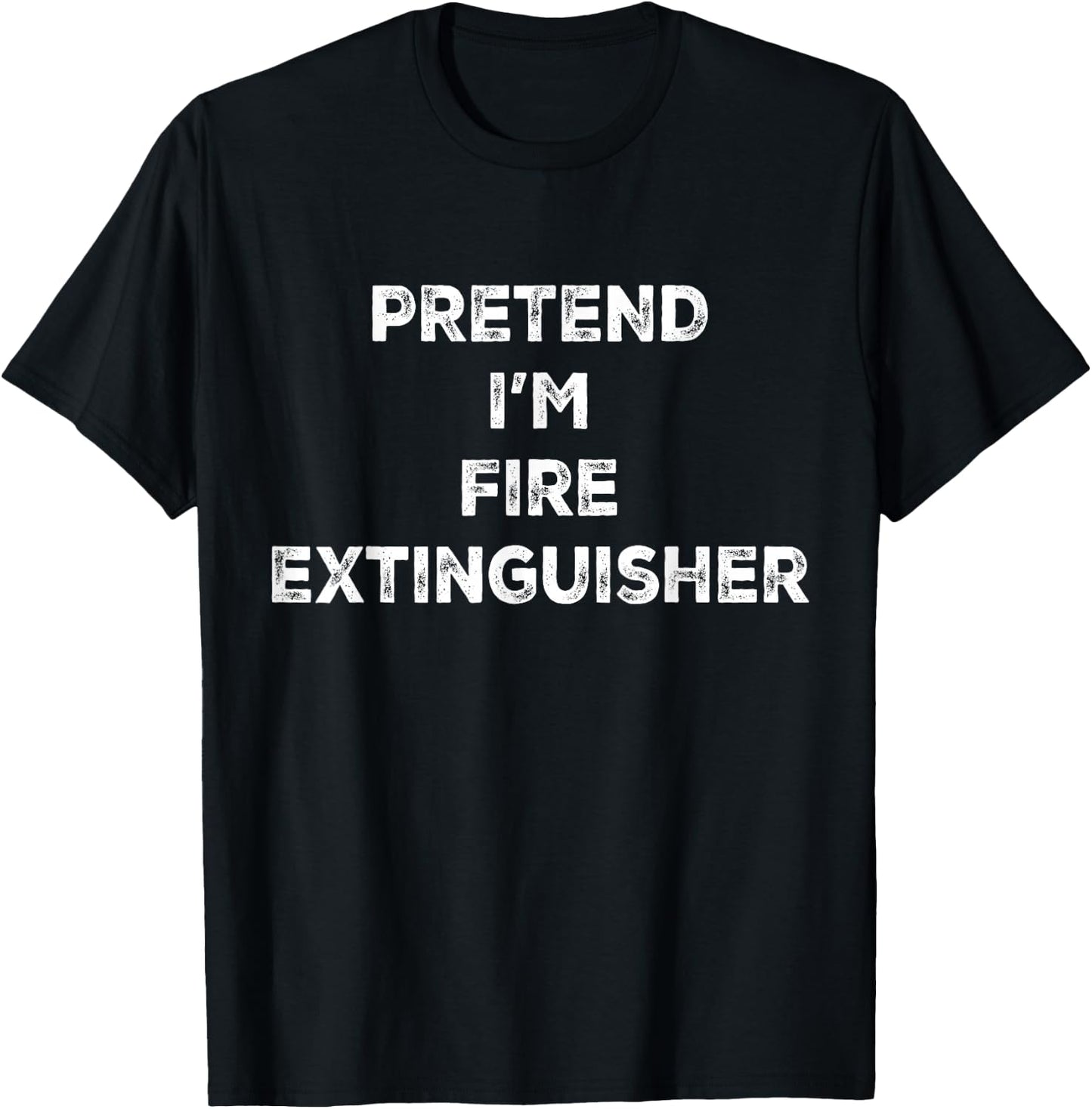 Pretend I'm Fire Extinguisher Lazy Halloween Costume T-Shirt - T-Shirt | Black