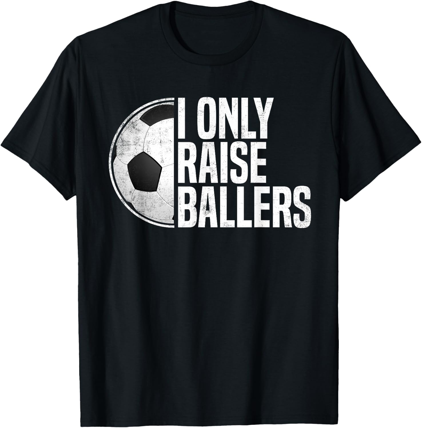 Soccer Dad Soccer Mom I Only Raise Ballers Soccer Coach T-Shirt - T-Shirt | Black