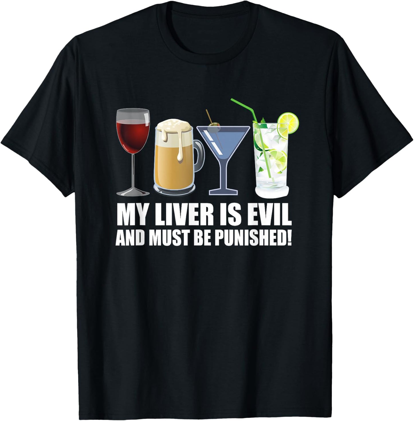 My Liver is Evil and Must be Punished Drink T-Shirt - T-Shirt | Black