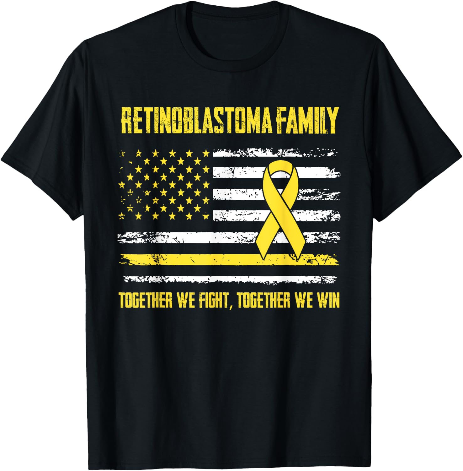 Retinoblastoma Awareness Family Together We Fight Together W T-Shirt - T-Shirt | Black