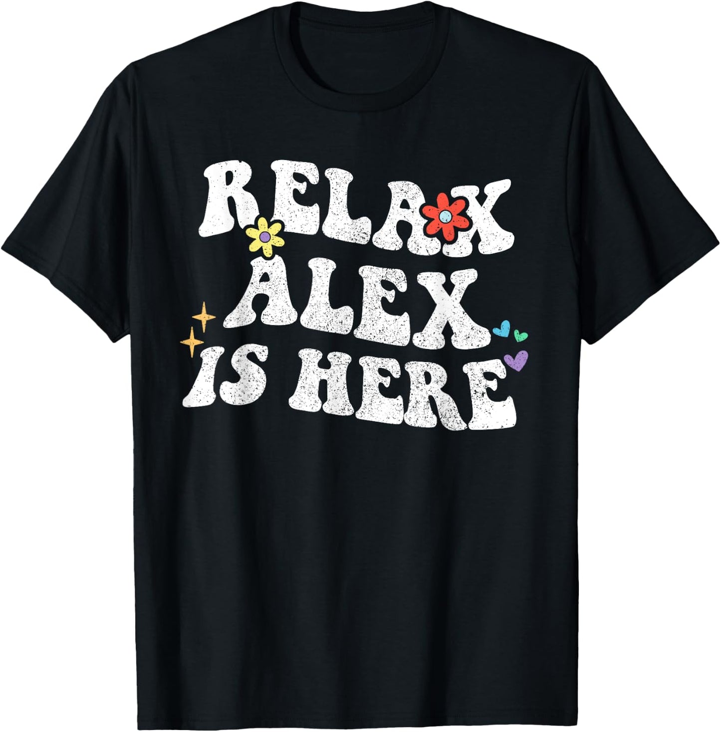Personalized First Name outfit Retro Groovy Relax ALEX Is Here Funny Mother's Day Name T-Shirt - T-Shirt | Black