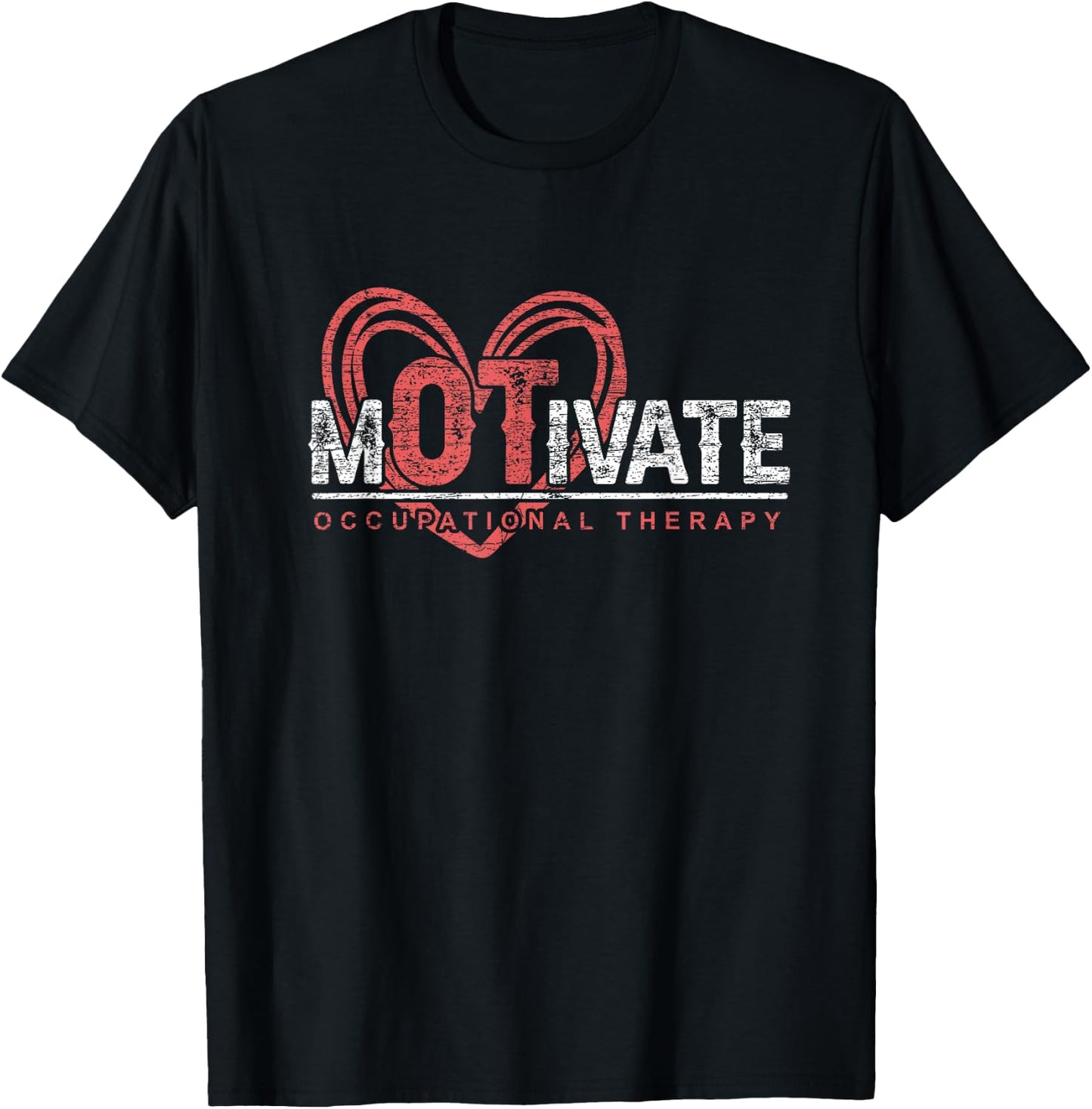 OTA Therapist Healthcare Heart Motivate Occupational Therapy T-Shirt - T-Shirt | Black