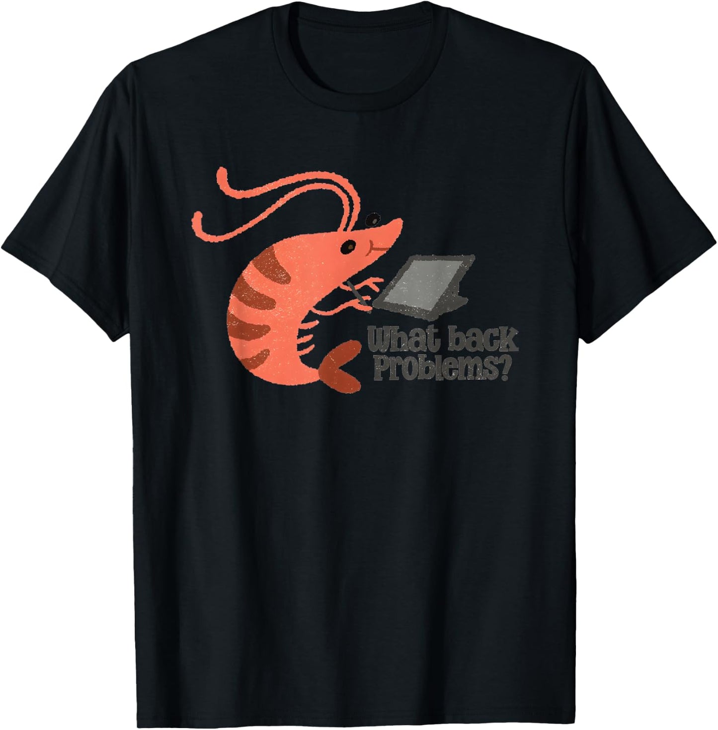 What Back Problems Bad Posture Shrimp T-Shirt - T-Shirt | Black