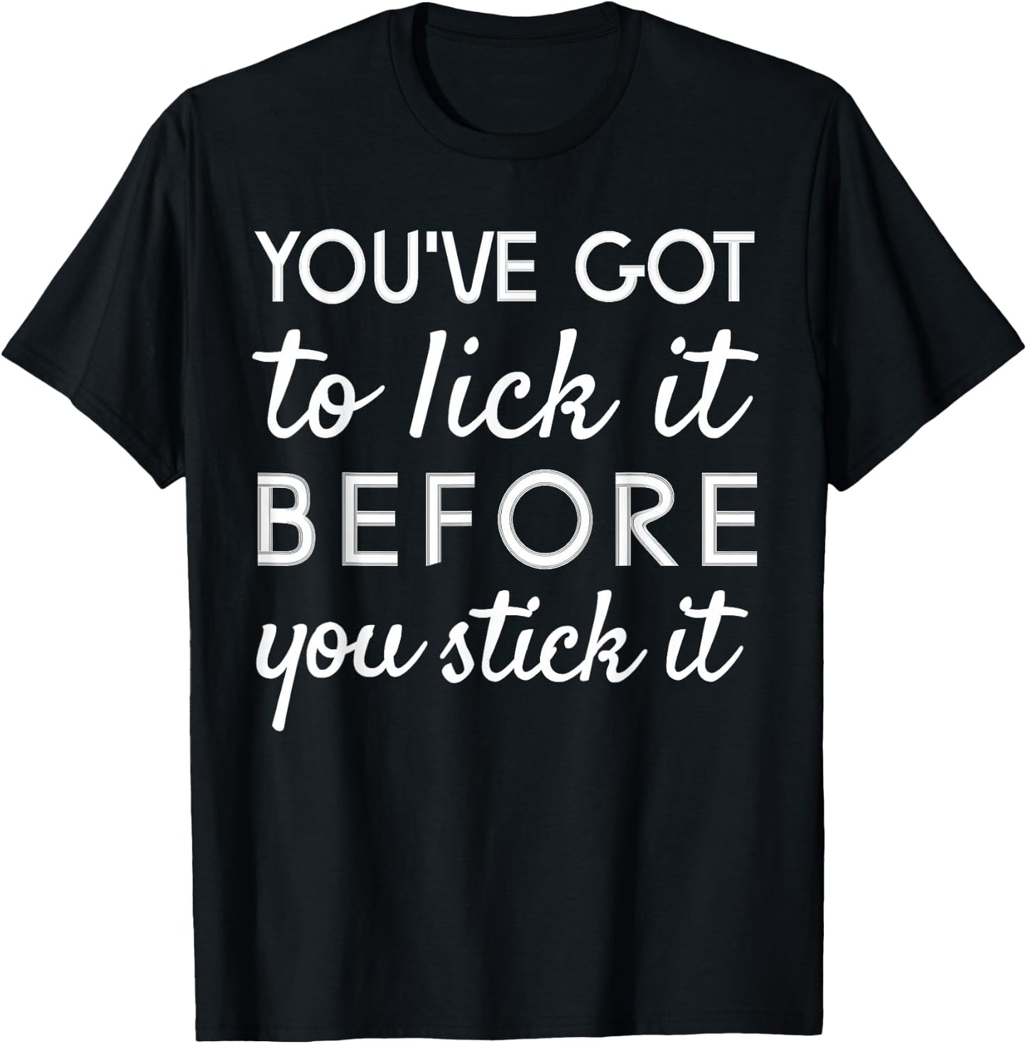 You've Got To Lick It Before You Stick It Stamp T-Shirt - T-Shirt | Black
