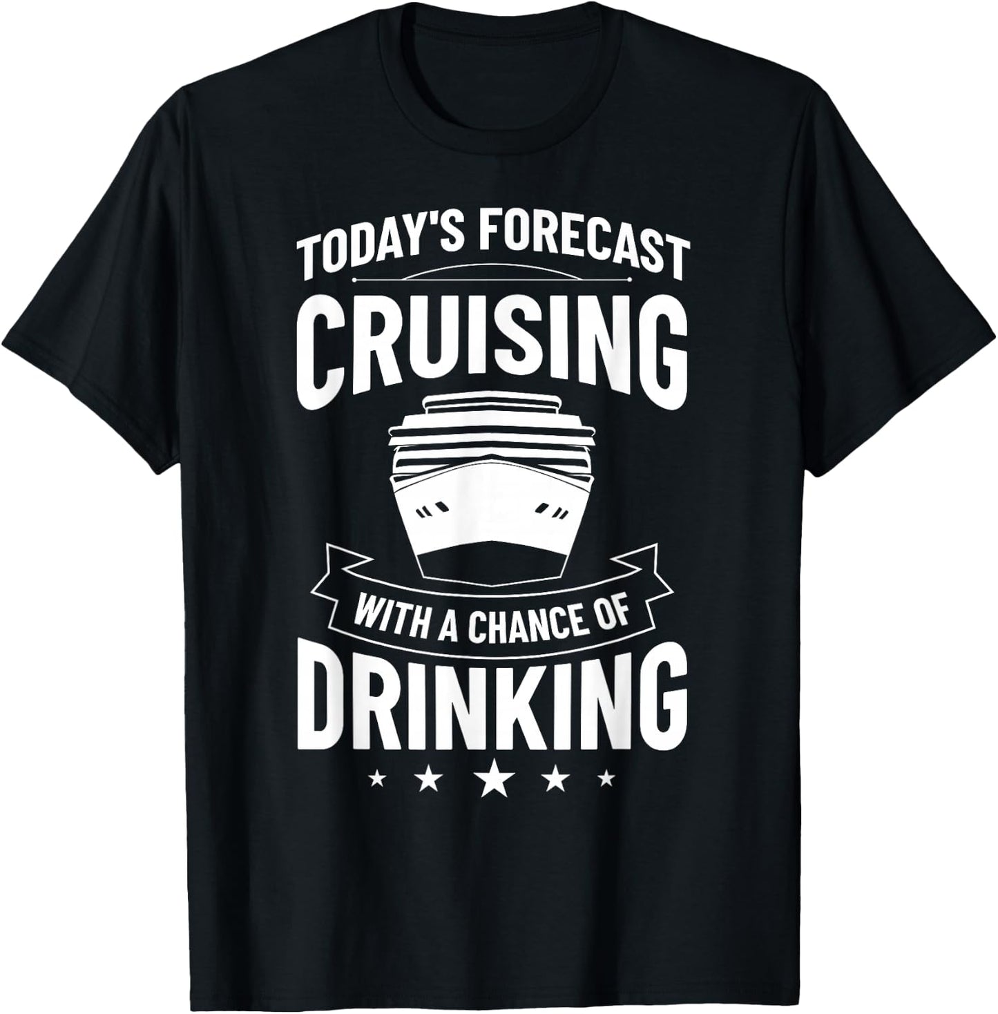 Today's Forecast Cruising With A Chance Of Drinking Cruise T-Shirt - T-Shirt | Black
