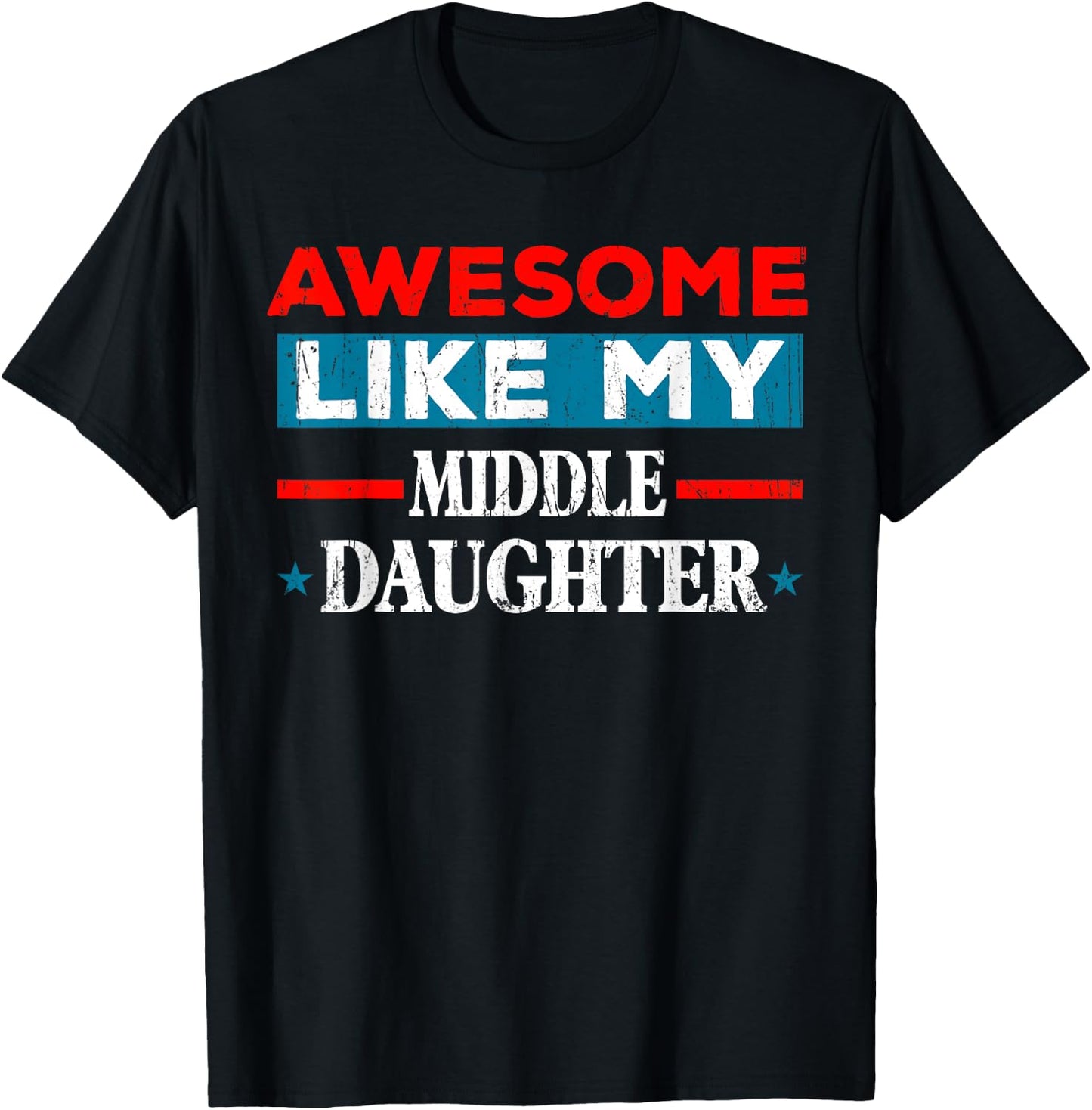 Awesome Like My Middle Daughter Retro Funny Fathers Day T-Shirt - T-Shirt | Black