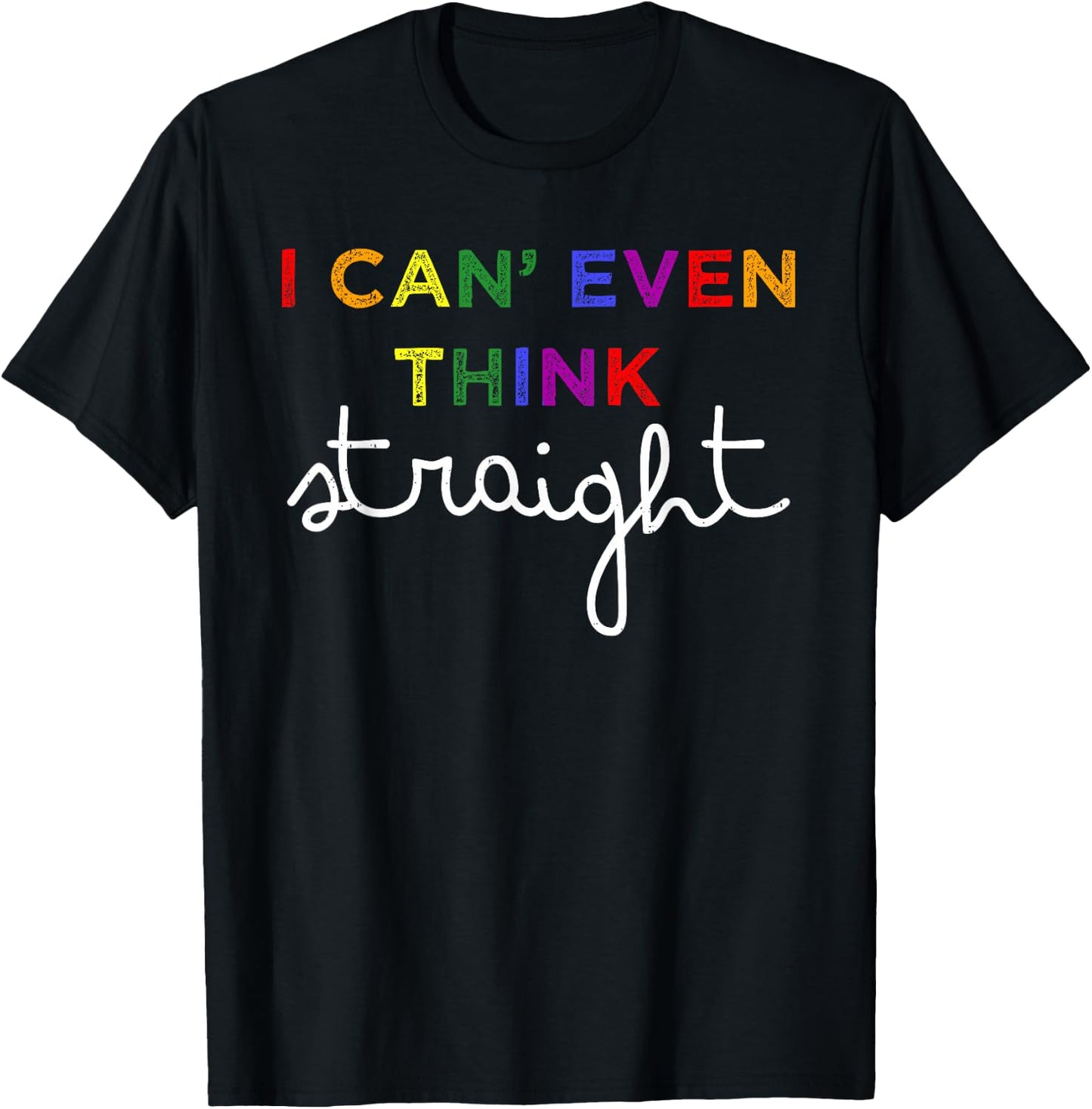 Think Straight LGBT Rainbow Lesbian Gay Pride Ally Men Women T-Shirt - T-Shirt | Black