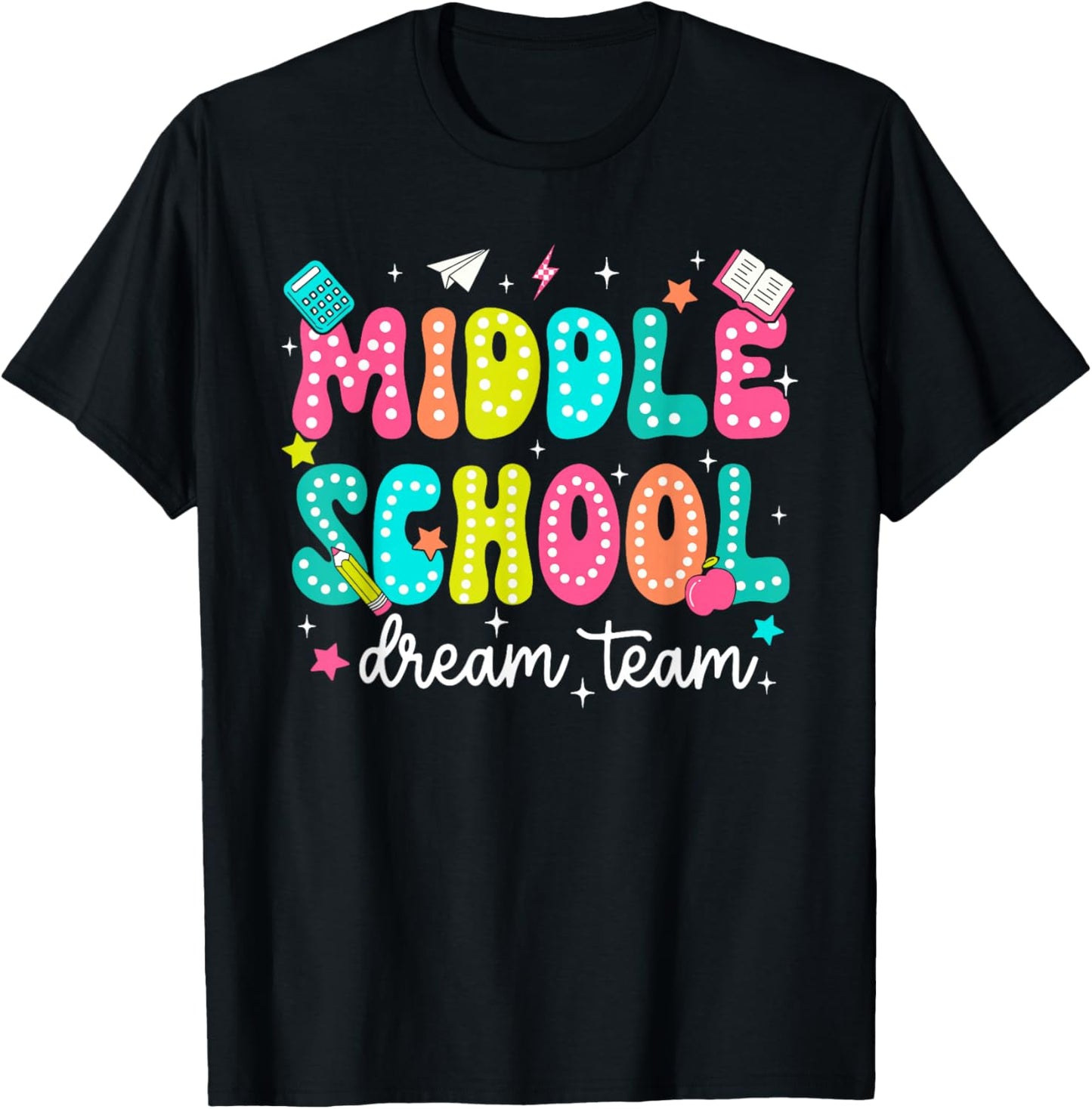 Middle School Dream Retro Team First Day Of School Teachers T-Shirt - T-Shirt | Black
