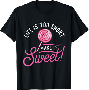 Life Is Too Short Make It Sweet - Lollipop Candy Lovers T-Shirt - T-Shirt | Black