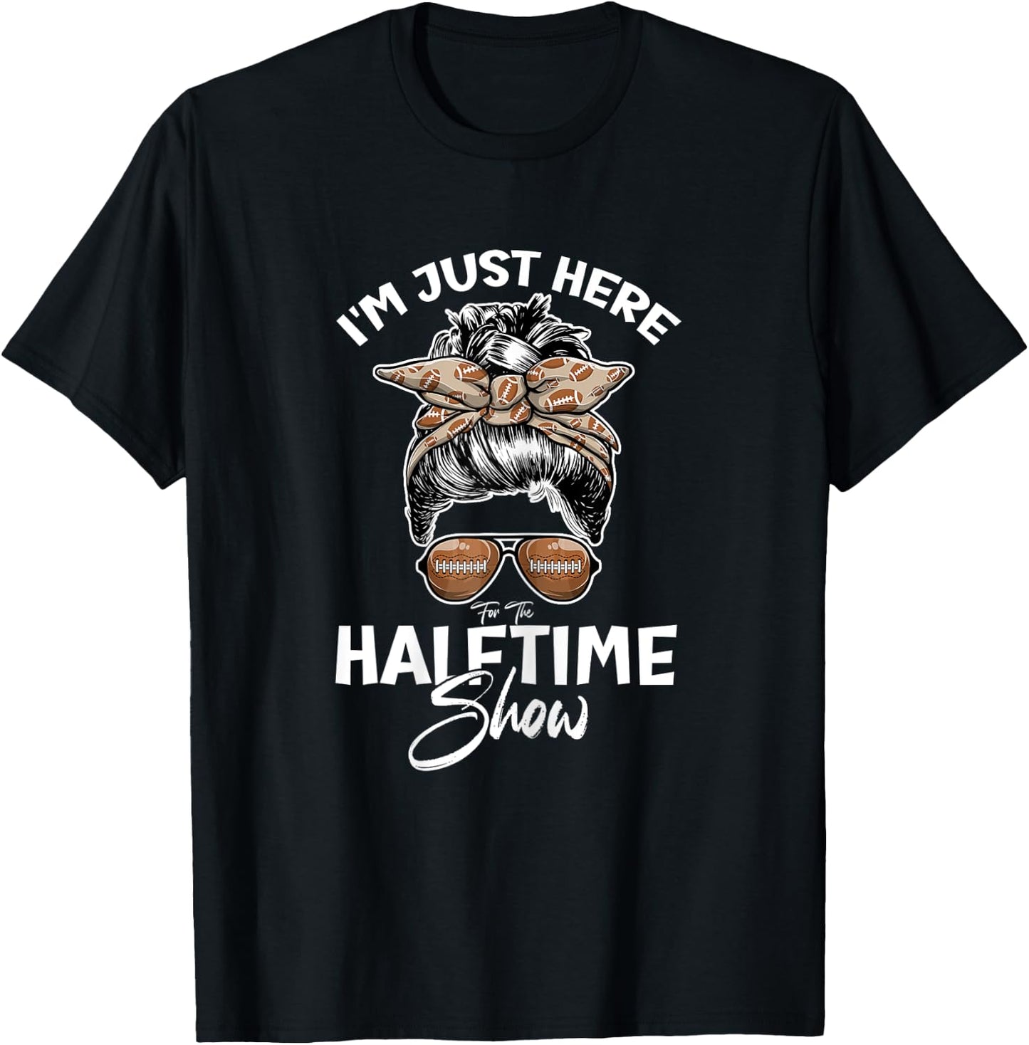 Funny Football I'm Just Here For The Halftime Show T-Shirt - T-Shirt | Black