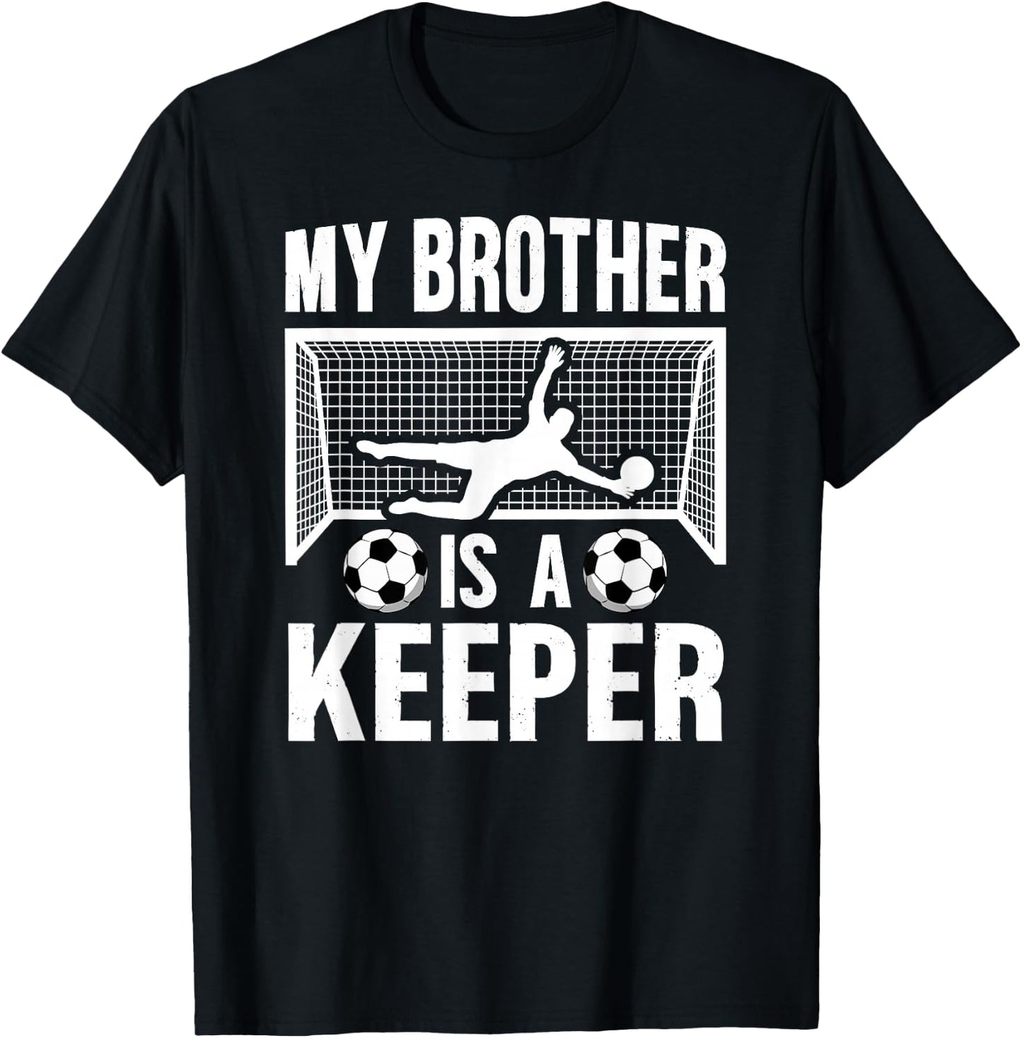 My Brother Is Soccer Keeper Brother Of A Soccer Goalie Bro T-Shirt - T-Shirt | Black