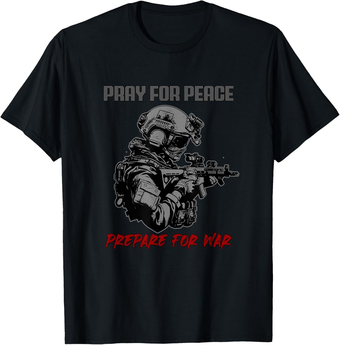 PRAY FOR PEACE PREPARE FOR WAR Military Veteran Vigilant T-Shirt - T-Shirt | Black