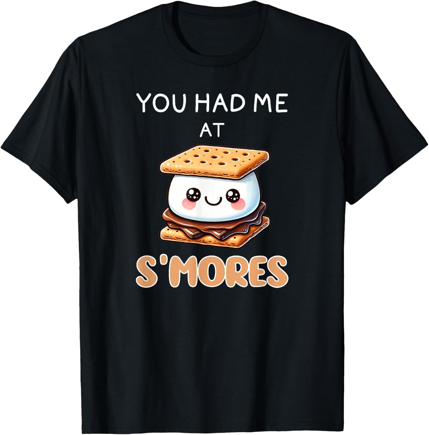 S'mores Shirt Funny You Had Me At Smores I Love S'mores T-Shirt - T-Shirt | Black