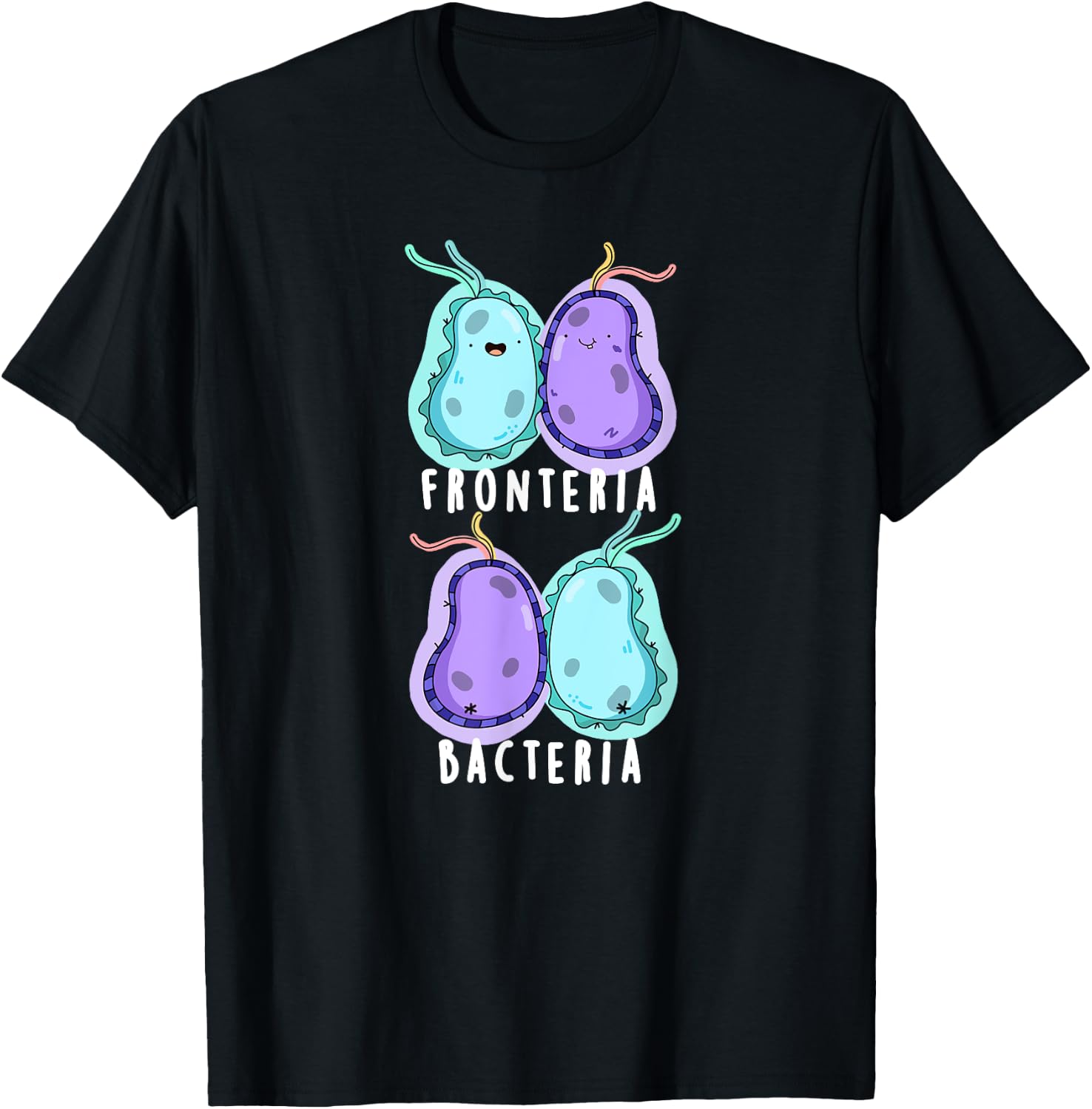 Front-eria Bacteria Funny Biology Pun T-Shirt - T-Shirt | Black