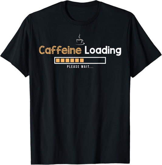 Caffeine Loading Please Wait Funny Gift Women T-Shirt - T-Shirt | Black