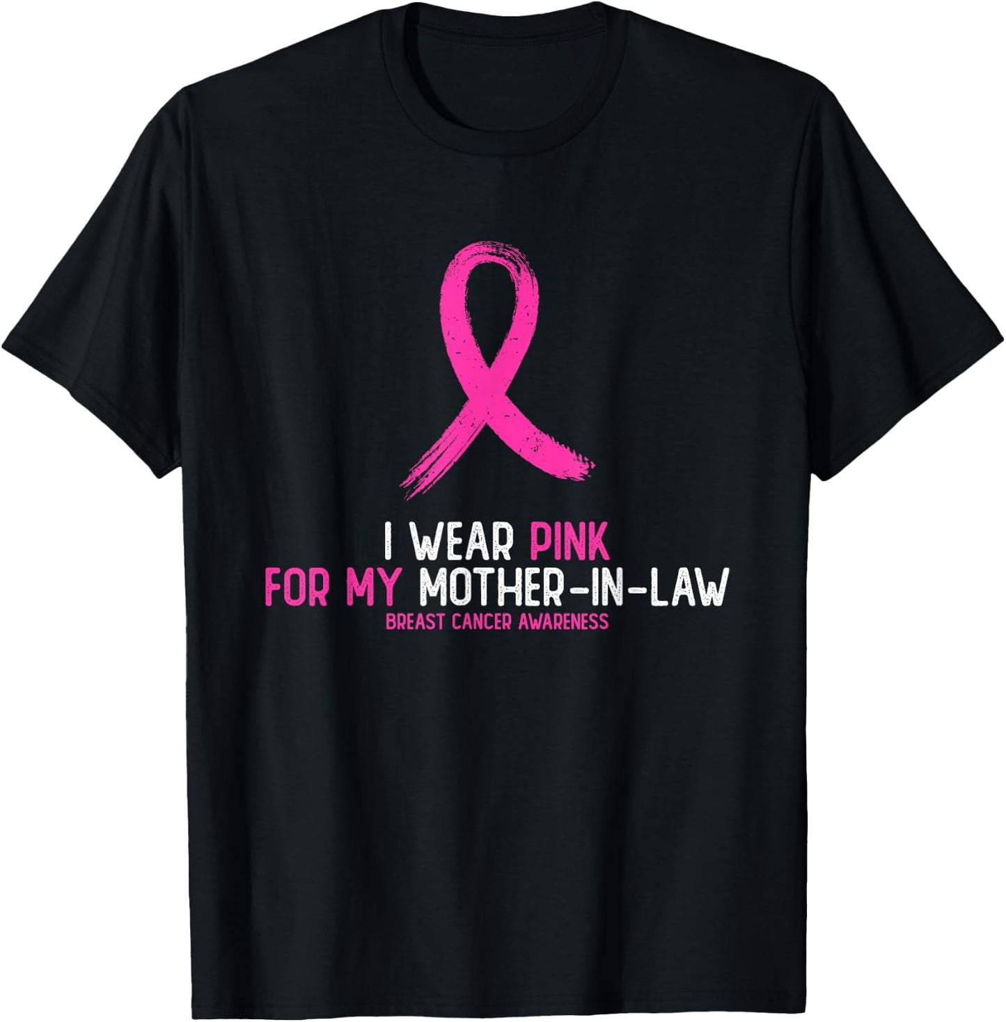 I Wear Pink For My Mother-in-law Breast Cancer Awareness T-Shirt - T-Shirt | Black
