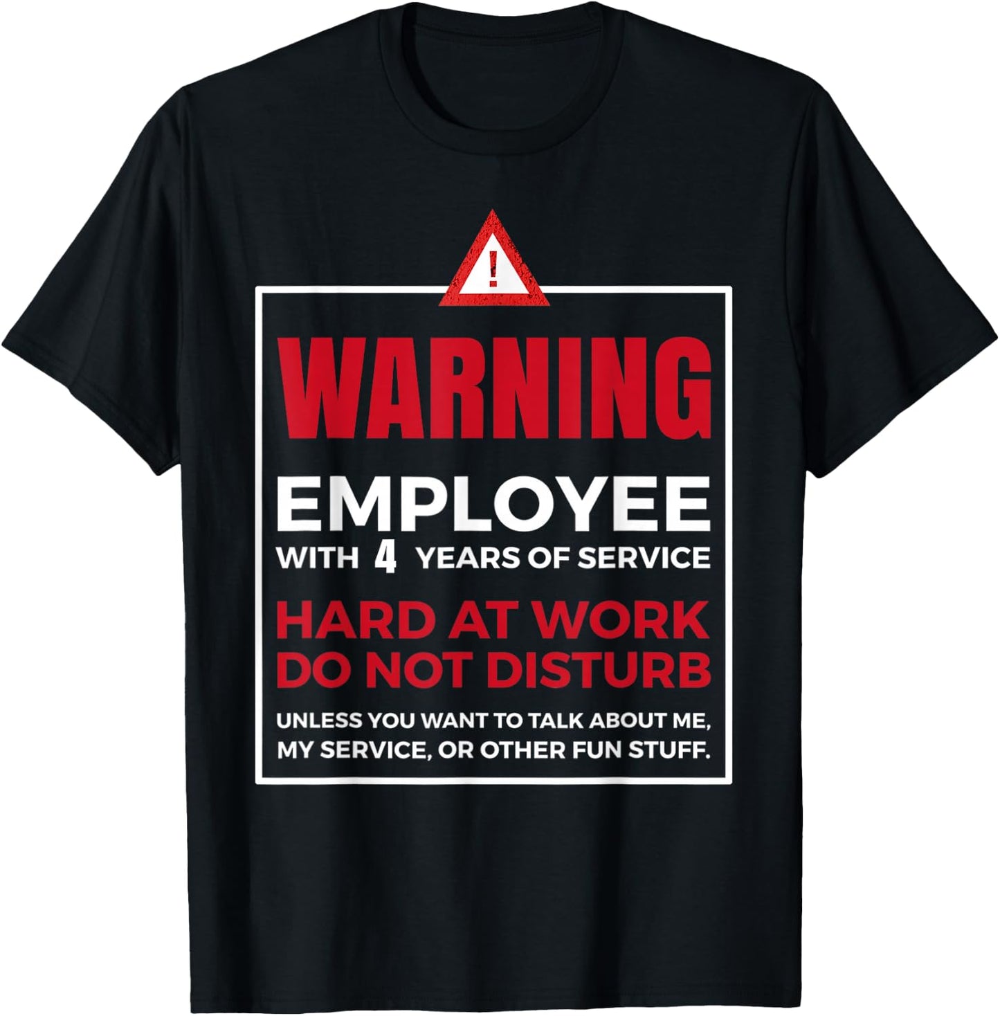 4th Year Work Anniversary funny 4 Years of Service Warning T-Shirt - T-Shirt | Black