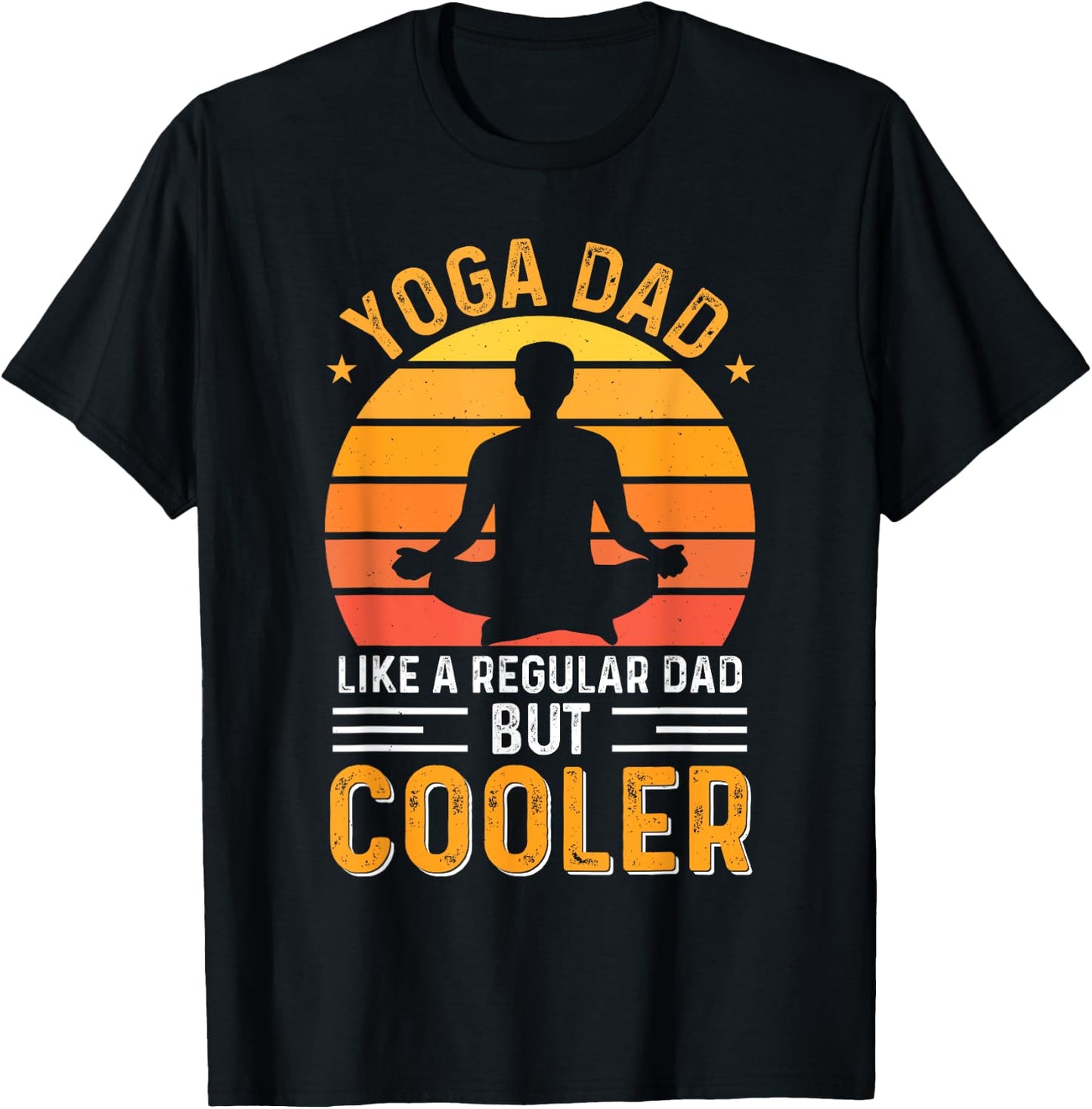 Yoga Dad Like A Regular Dad But Cooler T-Shirt - T-Shirt | Black