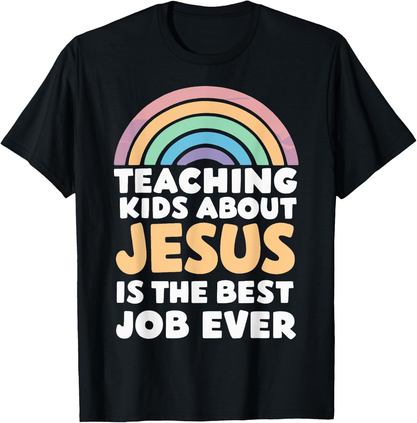 Teaching Kids About Jesus Is The Best Job Ever T-Shirt - T-Shirt | Black