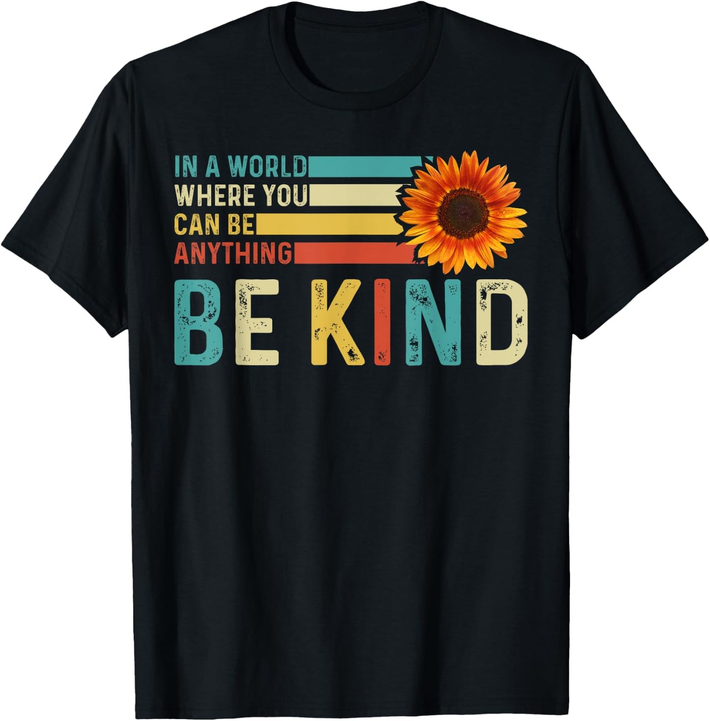 In A World Where You Can Be Anything Be Kind - Kindness T-Shirt - T-Shirt | Black