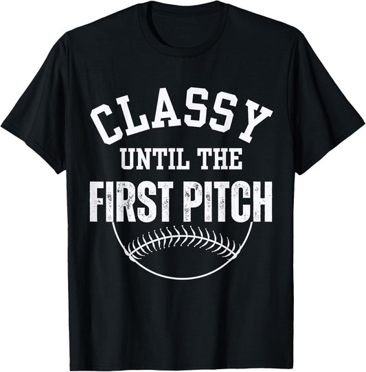 Baseball Classy Until The First Pitch Baseball Mom gifts T-Shirt - T-Shirt | Black