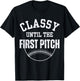 Baseball Classy Until The First Pitch Baseball Mom gifts T-Shirt - T-Shirt | Black